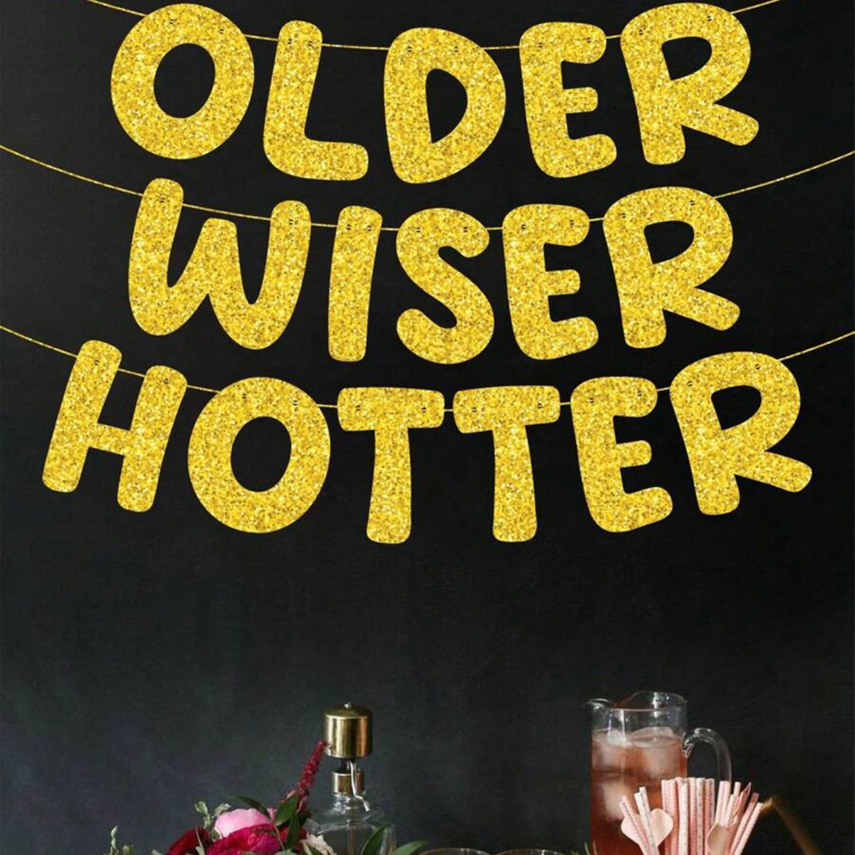 Older Wiser Hotter Pre-Strung Glitter Happy Birthday Banner Birthday Sign NO DIY